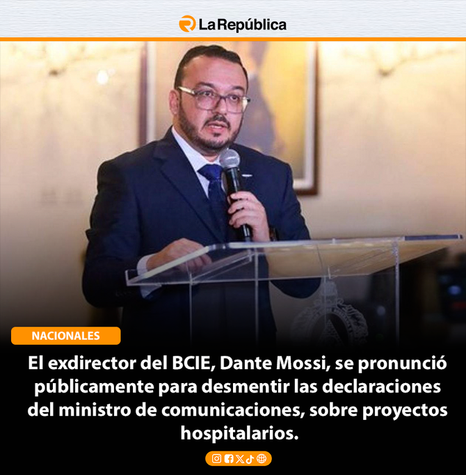 El exdirector del BCIE, Dante Mossi, se pronunció  públicamente para desmentir las declaraciones  del ministro de comunicaciones, sobre proy - Cover Image